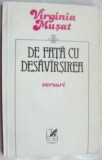 Cumpara ieftin VIRGINIA MUSAT - DE FATA CU DESAVARSIREA (VERSURI) [editia princeps, 1983]