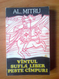 P Vantul sufla liber peste campuri - Al. Mitru, 1986, Alta editura