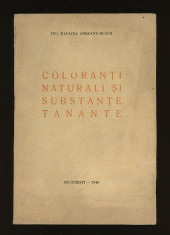 1946 COLORANTI NATURALI SI SUBSTANTE TANANTE 96pg Obtinerea culorilor Vopsirea bumbacului lanei matasei Tehnologie Formule chimice VOPSIREA TEXTILELOR foto