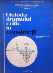 METODA DRUMULUI CRITIC IN CONSTRUCTII - Anastasiu Emil Emanoil foto