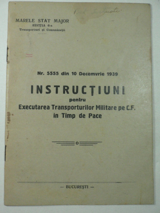 CFR - INSTRUCTIUNI TRANSP0RTURI MILITARE PE CALEA FERATA - BUCURESTI 1939