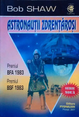 BOB SHAW - Astronau?ii zdren?aro?i (SF, Editura Pygmalion, colectia Cyborg #19) foto
