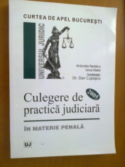 CULEGERE DE PRACTICA JUDICIARA IN MATERIE PENALA 2005 (CURTEA DE APEL BUCURESTI) - ANTONETA NEDELCU, IONUT MATEI, COORDONATOR: DAN LUPASCU foto