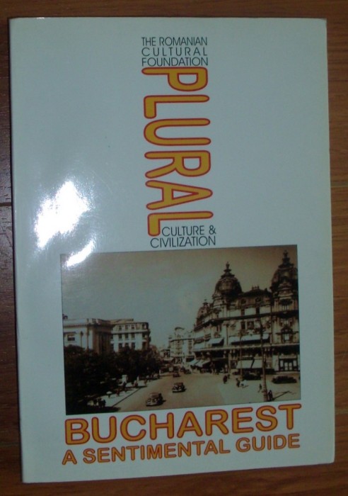 REVISTA PLURAL NR 1/2001, CULTURE &amp; CIVILISATION, BUCHAREST: A SENTIMENTAL GUIDE