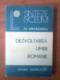 N1 N. Mihaescu - DEZVOLTAREA LIMBII ROMANE, 1986, Alta editura