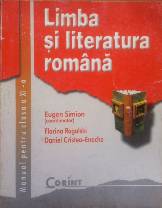 LIMBA SI LITERATURA ROMANA MANUAL PENTRU CLASA A XI-A - Eugen Simion