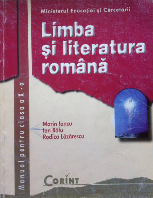 LIMBA SI LITERATURA ROMANA MANUAL PENTRU CLASA A X-A - M.Iancu, Balu, Lazarescu foto