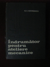 G. S. Georgescu - Indrumator pentru ateliere mecanice - 161245 foto