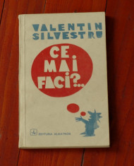 carte --- Valentin Silvestru - ce mai faci ? - Ed. Albatros 1988 - 220 pagini foto