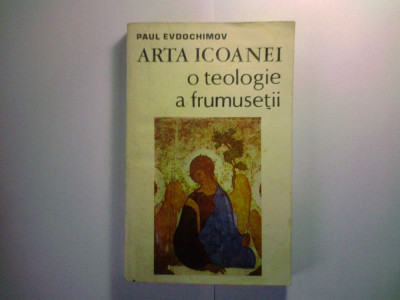 PAUL EVDOCHIMOV - ARTA ICOANEI-O TEOLOGIE A FRUMUSETII(ICOANA/ICOANE) foto