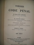 Theorie du code penal par M.Chauveau Adolphe,M. Faustin Helie, Edmond Villey (I, II, III) 1887, Alta editura