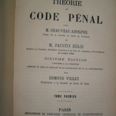 Theorie du code penal par M.Chauveau Adolphe,M. Faustin Helie, Edmond Villey (I, II, III) 1887