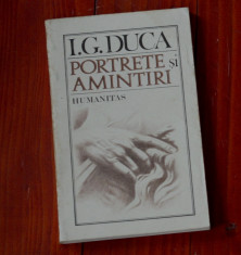 carte --- Portrete si amintiri de I. G. Duca - Humanitas 1990 - 158 pagini ! foto