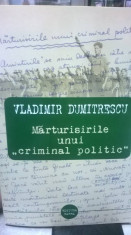 MARTURISIRILE UNUI CRIMINAL POLITIC VLADIMIR DUMITRESCU 2013 MISCAREA LEGIONARA foto