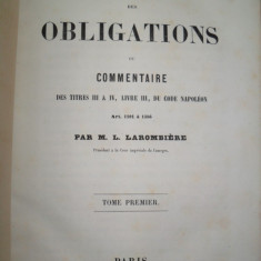 Carte de drept in limba franceza, veche Theorie &amp; pratique des obligations ou commentaire par M.L.LAROMBIERE -1857