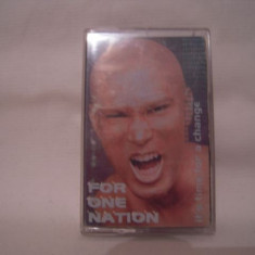 Vand caseta audio For One Nation-It's Time For A Change,originala,rara!