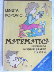 &amp;quot;MATEMATICA PENTRU ELEVI, INVATATORI SI PARINTI CLASELE I-II&amp;quot;, L. Popovici, 2001 foto