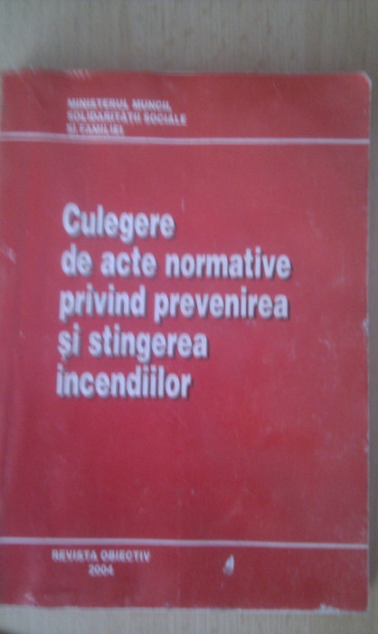 CULEGERE DE ACTE NORMATIVE PRIVIND PREVENIREA SI STINGEREA INCENDIILOR