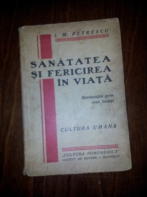 I M PETRESCU SANATATEA SI FERICIREA IN VIATA foto