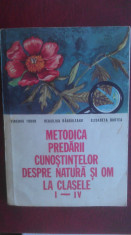 METODICA PREDARII CUNOSTINTELOR DESPRE NATURA SI OM LA CLASELE I-IV DE VIRGINIA TODOR - 1981 (NR 4444 ) foto