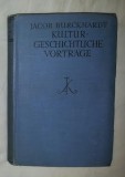 J. Burckhardt Kulturgeschichtliche Vrotraege cartonata, Alta editura