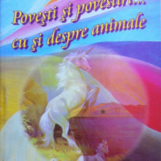 POVESTI SI POVESTIRI... CU SI DESPRE ANIMALE - Rodica Birau