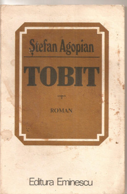 (C4651) TOBIT DE STEFAN AGOPIAN, EDITURA EMINESCU, 1983 foto