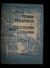 Istoria Pescuitului si a pisciculturii in Romania , Constantin C. Giurescu (volulul 1) foto