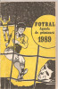 (C4647) FOTBAL. AGENDA DE PRIMAVARA 1989, Alta editura