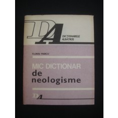 Florin Marcu - Mic dictionar de neologisme (1986, editie cartonata)