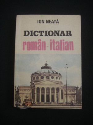 Ion Neata - Dictionar roman-italian (1991) foto