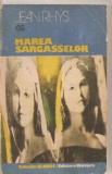 (C4654) MAREA SARGASSELOR DE JEAN RHYS, EDITURA UNIVERS, 1988, TRADUCERE DE ECATERINA POPA SI IOAN POPA