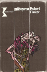 (C4649) PRABUSIREA DE ROBERT FLINKER, EDITURA KRITERION, 1977, TRADUCEREA ADRIAN HAMZEA foto