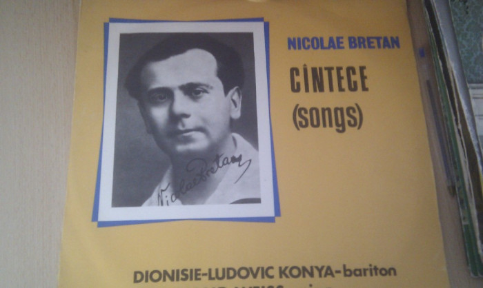 DISC VINIL NICOLAE BRETAN CINTECE,DIONISIE-LUDOVIC KONYA/FERDINAND WEISS