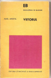 (C4684) VIITORUL DE PAVEL APOSTOL, EDITURA STIINTIFICA SI ENCICLOPEDICA, 1977