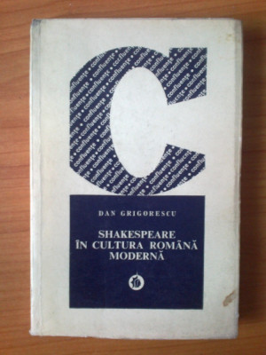 c Dan Grigorescu - Shakespeare in cultura romana moderna foto