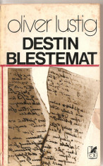 (C4683) DESTIN BLESTEMAT DE OLIVER LUSTIG, EDITURA CARTEA ROMANEASCA, 1980 foto