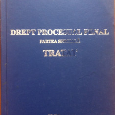 DREPT PROCESUAL PENAL - PARTEA SPECIALA. TRATAT - Ion Neagu (2007)