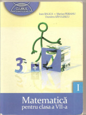 (C4631) MATEMATICA PENTRU CLASA A VII-A, PARTEA I, DE MARIUS PERIANU, IOAN BALICA SI DUMITRU SAVULESCU, EDITURA CLUBUL MATEMATICIENILOR, 2011 foto