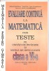 (C4628) EVALUAREA CONTINUA LA MATEMATICA, PRIN TESTE, CLASA A VI-A DE OCTAVIAN HORELU (coordonator), EDITURA UNIVERS - MAT BRAILA, 2003