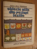 OBIECTE UTILE DIN RESTURI TEXTILE - Doina Silvia Marian - 1986, 131 p+ planse, Alta editura