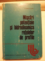 MISCARI POTENTIALE SI HIDRODINAMICA RETELELOR DE PROFILE - GHEORGHE ZIDARU foto