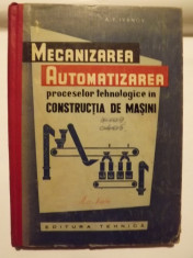 MECANIZAREA SI AUTOMATIZAREA PROCESELOR TEHNOLOGICE IN CONSTRUCTIA DE MASINI - A.P. IVANOV foto