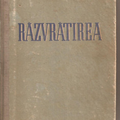 (C4679) RAZVRATIREA DE D. FURMANOV, EDITURA CARTEA RUSA, 1952, TRADUCERE DE ALEXANDRU KIRITESCU SI ANDREI IVANOVSCHI