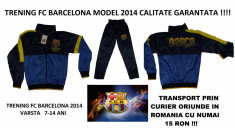 Trening Copii 7-14 ANI Barcelona Model 2014 Pantaloni Conici Calitate 100 % Garantata TRANSPORT PRIN CURIER NUMAI LA 15 RON IN TOATA TARA foto