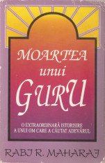 RABI R. MAHARAJ - MOARTEA UNUI GURU { 1994, 245 p.} foto