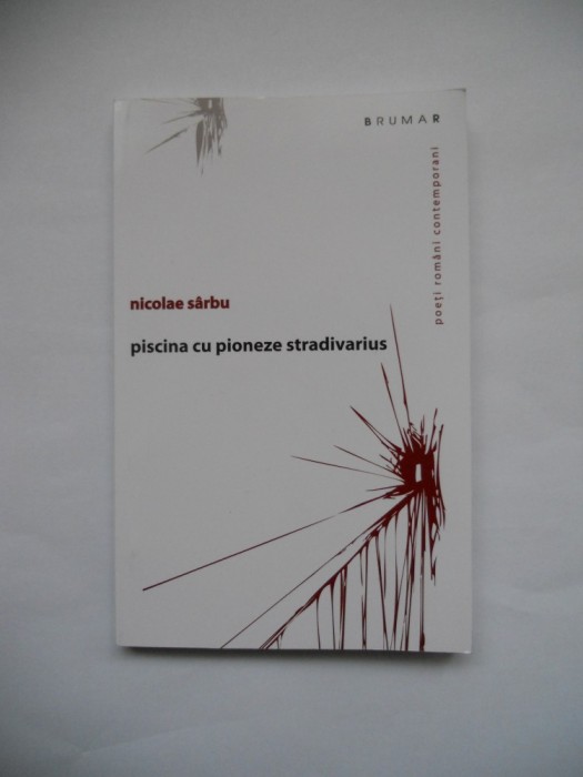 CARTE BANAT-NICOLAE SARBU-PISCINA CU PIONEZE STRADIVARIUS, RESITA-TIMISOARA