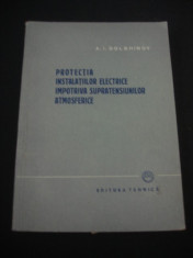 A. I. DOLGHINOV - PROTECTIA INSTALATIILOR ELECTRICE IMPOTRIVA SUPRATENSIUNILOR ATMOSFERICE {1957} foto