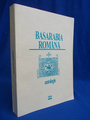 FLORIN ROTARU - BASARABIA ROMANA [ ANTOLOGIE ] - BUCURESTI - 1996 foto