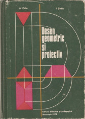 A. COLIU, I. SINTIE - DESEN GEOMETRIC SI PROIECTIV { 1973, 331 p.} foto